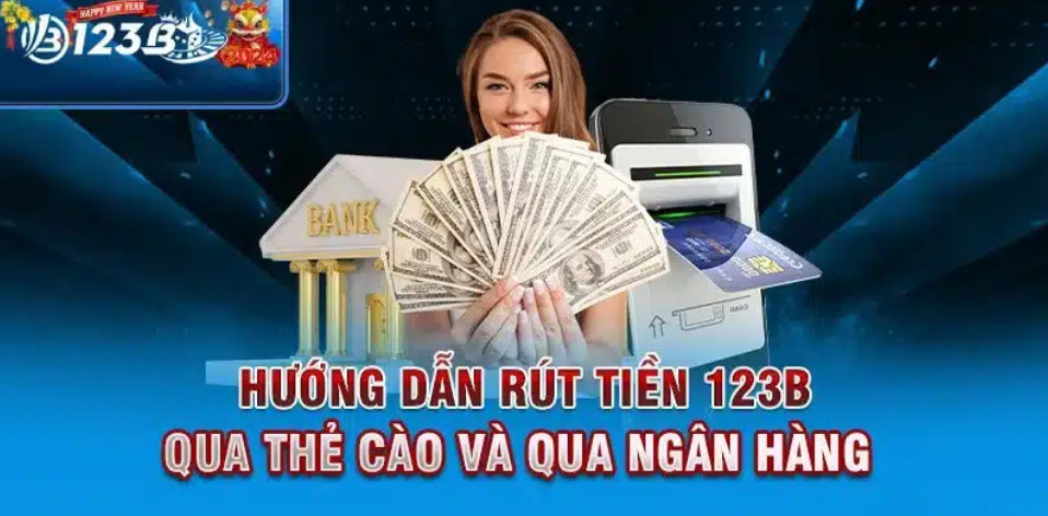 Thời gian xử lý nhanh chóng Rút Tiền 123b về nhanh chóng